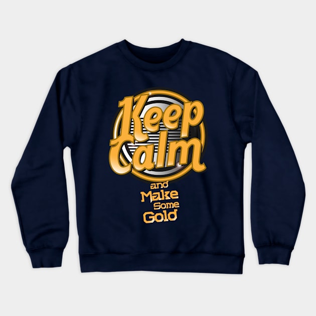 Make Some Gold Crewneck Sweatshirt by CTShirts